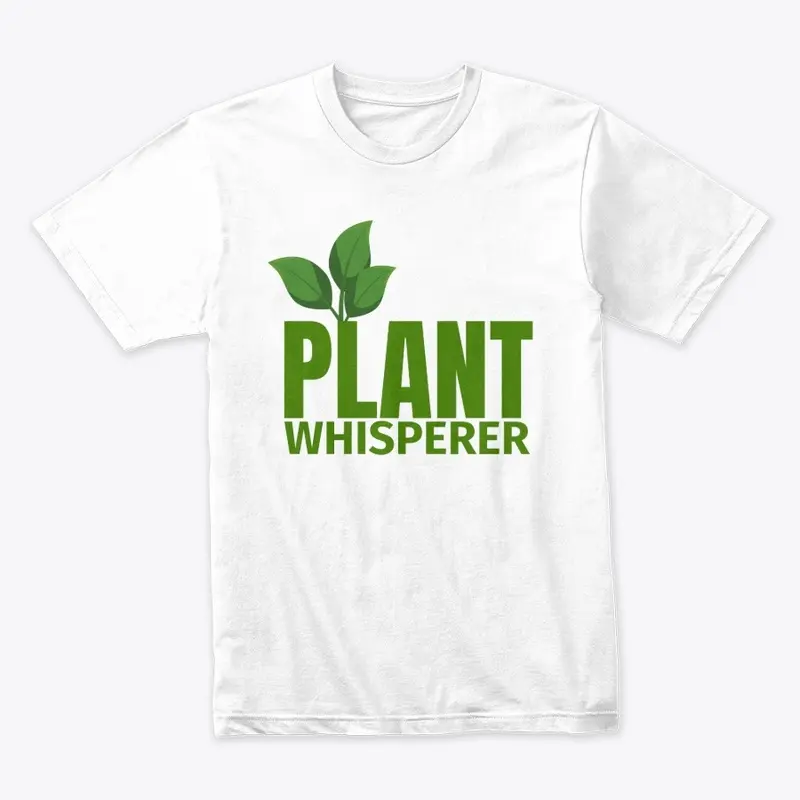 PLANT WHISPERER - T SHIRT  