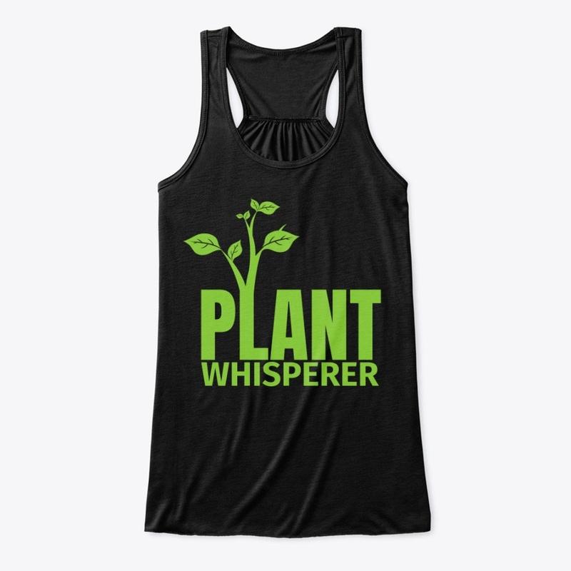 Plant Whisperer, Garden Shirt