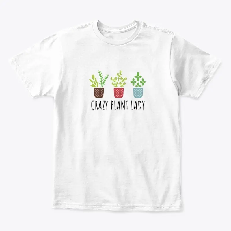 Crazy Plant Lady T-shirt For Gardeners