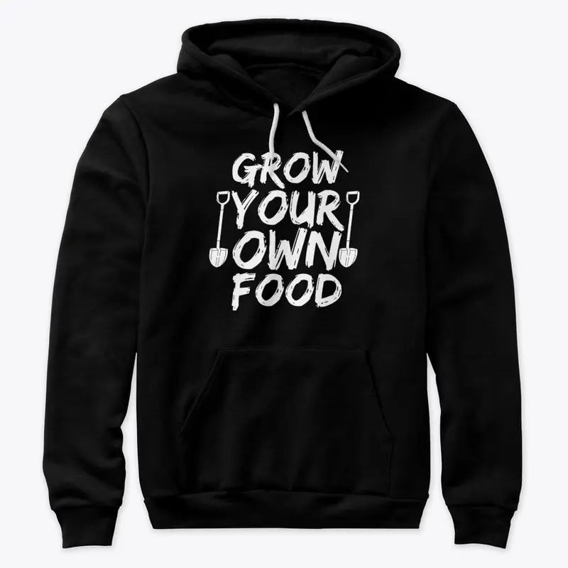 Grow Your Own Food - Shirt For Gardeners